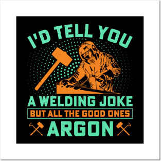 Welding Jock, but All the Good Ones Argon Posters and Art